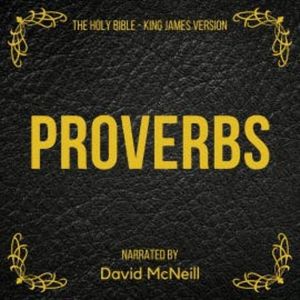 The Holy Bible - Proverbs, King James