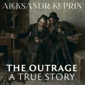 The Outrage, Aleksandr Kuprin