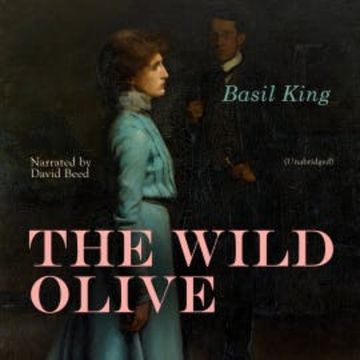 The Wild Olive audiobook, Basil King