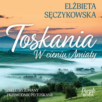 Toskania. W cieniu Amiaty audiobook, Elżbieta Sęczykowska