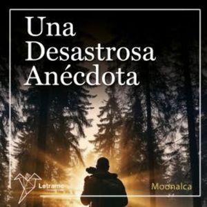 Una desastrosa anécdota, Moonalca