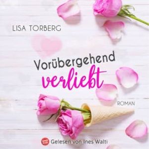 Vorübergehend verliebt, Lisa Torberg