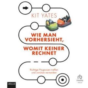 Wie man vorhersieht, womit keiner rechnet, Kit Yates