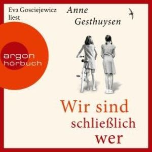 Wir sind schließlich wer (Ungekürzte Lesung), Anne Gesthuysen