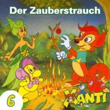 Xanti, Folge 6: Der Zauberstrauch audiobook, Joachim von Ulmann