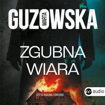 Zgubna wiara audiobook, Marta Guzowska