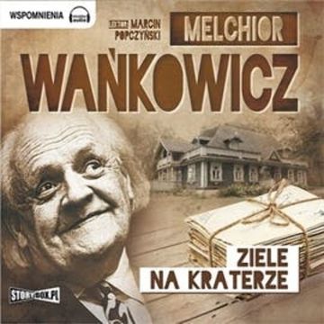 Ziele na kraterze audiobook, Melchior Wańkowicz