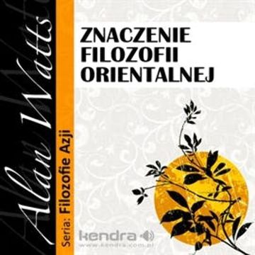 Znaczenie filozofii orientalnej audiobook, Alan Watts