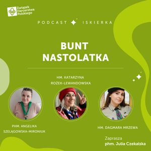 #8 Bunt nastolatka I Iskierka od ZHP, Julia Czekalska