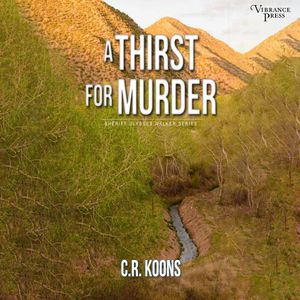 A Thirst for Murder - Sheriff Ulysses Walker, Book 2 (Unabridged), C.R. Koons
