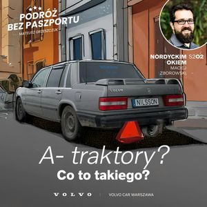 A-traktor: Skandynawski fenomen na czterech kołach | Nordyckim Okiem S2O2, Mateusz Grzeszczuk