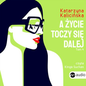 A życie toczy się dalej audiobook, Katarzyna Kalicińska
