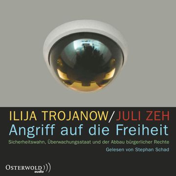 Angriff auf die Freiheit audiobook, Ilija Trojanow