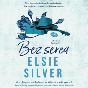 Bez serca. Chestnut Springs #2, Elsie Silver