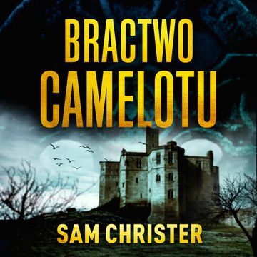Bractwo Camelotu audiobook, Sam Christer