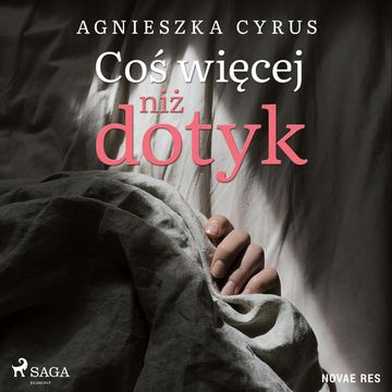 Coś więcej niż dotyk audiobook, Agnieszka Cyrus