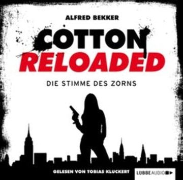 Die Stimme des Zorns (Cotton Reloaded 16) audiobook, Alfred Bekker