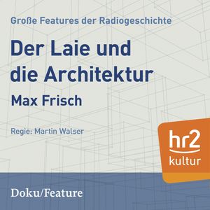 Der Laie und die Architektur, Max Frisch