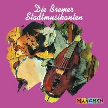 Die Bremer Stadtmusikanten audiobook, Jacob und Wilhelm Grimm