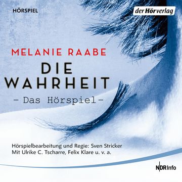 DIE WAHRHEIT. Das Hörspiel audiobook, Melanie Raabe
