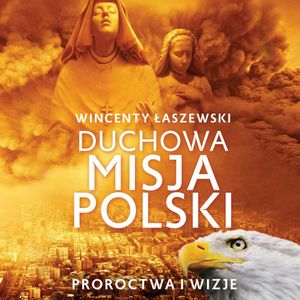 Duchowa misja Polski, Wincenty Łaszewski