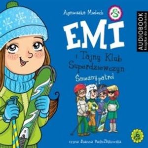 Emi i Tajny Klub Superdziewczyn. Tom 6. Śnieżny patrol, Agnieszka Mielech
