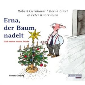 Erna, der Baum nadelt, Robert Gernhardt