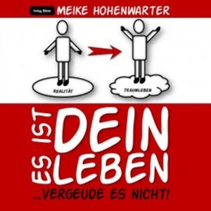 Es ist dein Leben..., Meike Hohenwarter