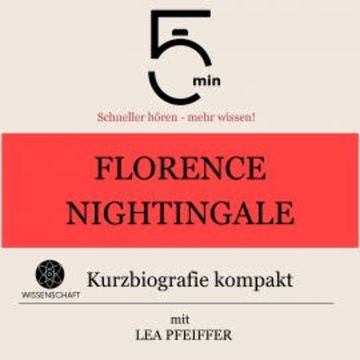 Florence Nightingale: Kurzbiografie kompakt audiobook, 5 Minuten
