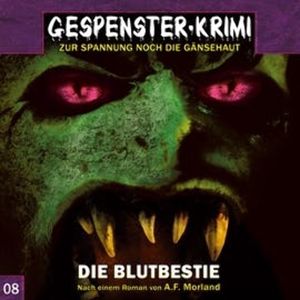 Die Blutbestie (Gespenster-Krimi 8), A.F. Morland, Markus Duschek