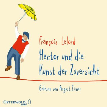 Hector und die Kunst der Zuversicht (Hectors Abenteuer 8) audiobook, François Lelord