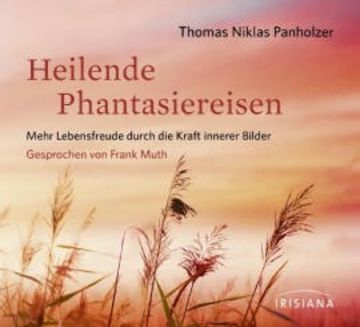 Heilende Phantasiereisen audiobook, Thomas Niklas Panholzer