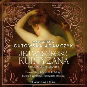 Jej Wysokość Kurtyzana, Małgorzata Gutowska-Adamczyk