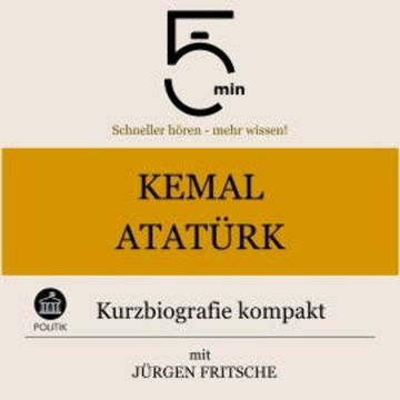 Kemal Atatürk: Kurzbiografie kompakt audiobook, 5 Minuten