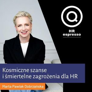 Kosmiczne szanse i śmiertelne zagrożenia dla HR-owców, Jarek Jarzębowski