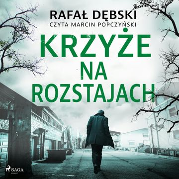 Krzyże na rozstajach audiobook, Rafał Dębski