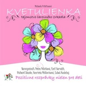 Kvetulienka - Tajomstvo čarovného zrkadla, Michaela Pribilincová