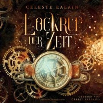 Lockruf der Zeit (ungekürzt) audiobook, Celeste Ealain