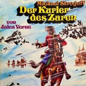 Michael Strogoff - Der Kurier des Zaren, Jules Verne, Rolf C. Bohn
