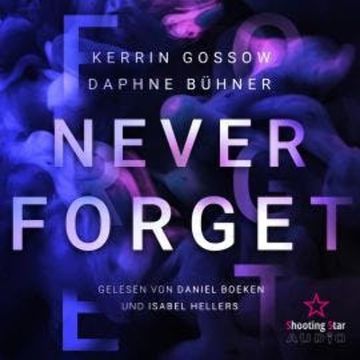 Never Forget - Never, Band 1 (ungekürzt) audiobook, D.K. Alphia, Daphne Bühner, Kerrin Gossow