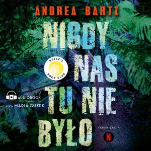 Nigdy nas tu nie było, Andrea Bartz
