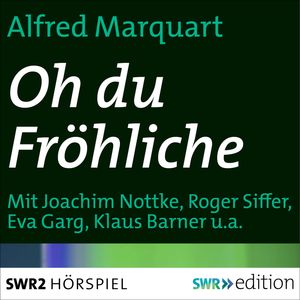 Oh du fröhliche, Alfred Marquart
