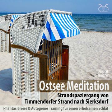Ostsee Meditation: Phantasiereise von Timmendorfer Strand nach Sierksdorf - mit Autogenem Training für einen erholsamen Schlaf audiobook, Franziska Diesmann, Torsten Abrolat
