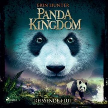 Panda Kingdom - Reißende Flut audiobook, Erin Hunter