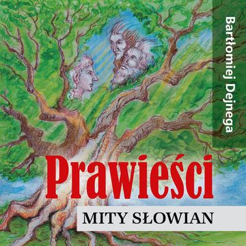 Prawieści. Mity Słowian audiobook, Bartłomiej Dejnega