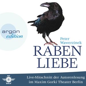 Rabenliebe - Live im Maxim Gorki Theater, Peter Wawerzinek