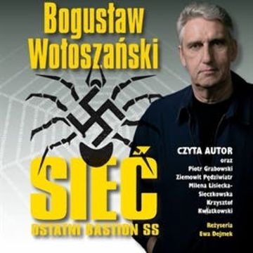 Sieć. Ostatni bastion SS audiobook, Bogusław Wołoszański