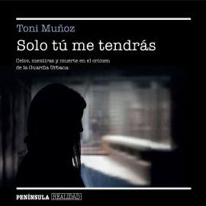 Solo tú me tendrás, Toni Muñoz
