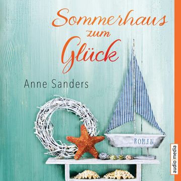 Sommerhaus zum Glück audiobook, Anne Sanders
