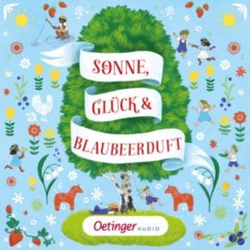 Sonne, Glück und Blaubeerduft audiobook, Astrid Lindgren